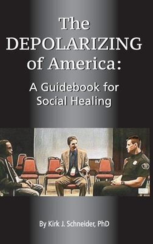 The Depolarizing of America: A Guidebook for Social Healing