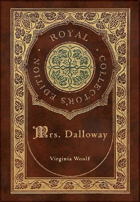 Mrs. Dalloway (Royal Collector's Edition) (Case Laminate Hardcover with Jacket)
