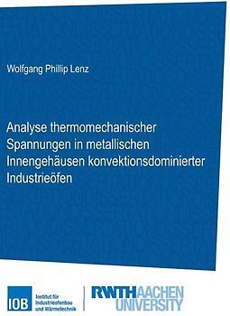 Analyse thermomechanischer Spannungen in metallischen Innengehäusen konvektionsdominierter Industrieöfen