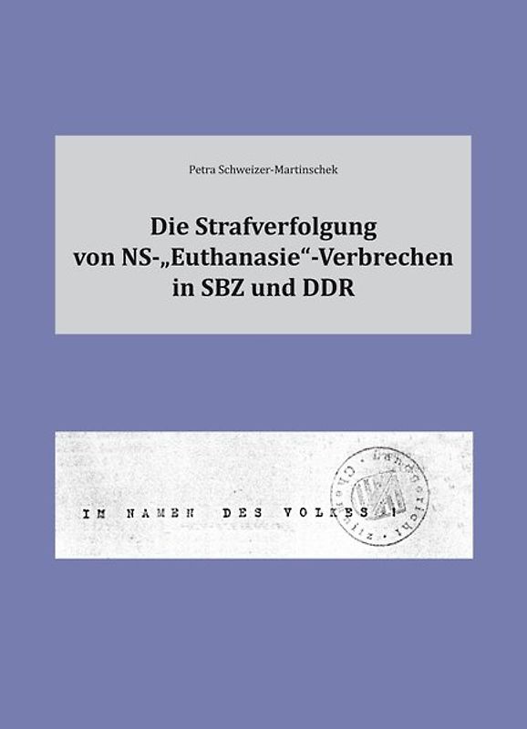 Die Strafverfolgung von NS-„Euthanasie“-Verbrechen in SBZ und DDR