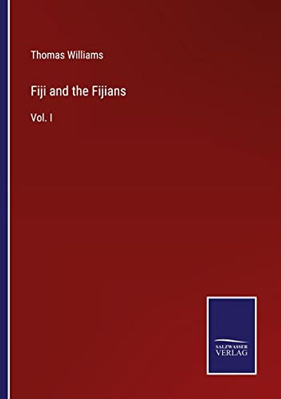Fiji and the Fijians: Vol. I