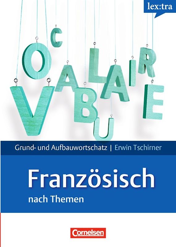 Lextra - Französisch - Grund- und Aufbauwortschatz nach Themen - A1-B2