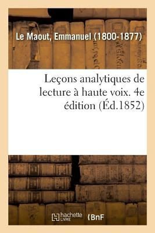 Leçons Analytiques de Lecture À Haute Voix. 4e Édition