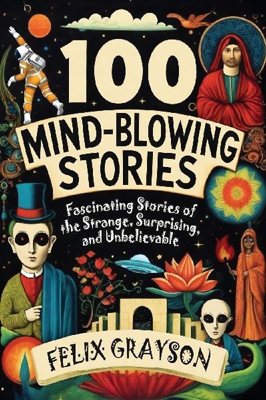 100 Mind-Blowing Stories