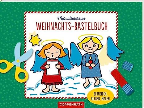 Mein allererstes Weihnachts-Bastelbuch: Schneiden, kleben, malen