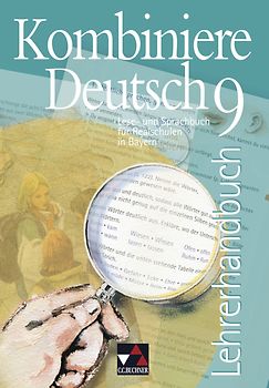 Kombiniere Deutsch - Lese- und Sprachbuch für Realschulen in Bayern / Kombiniere Deutsch Bayern LH 9