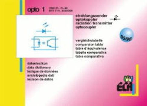 Opto1. Datenlexikon und Vergleichstabelle für optische Bauelemente Strahlungssender und Optokoppler