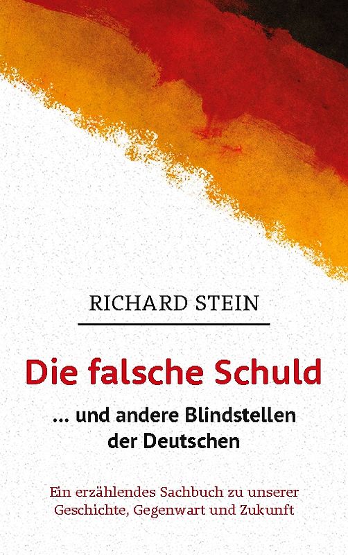 Die falsche Schuld … und andere Blindstellen der Deutschen