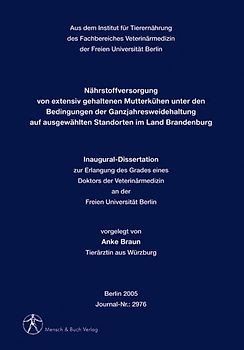 Nährstoffversorgung von extensiv gehaltenen Mutterkühen unter den Bedingungen der Ganzjahresweidehaltung auf ausgewählten Standorten im Land Brandenburg