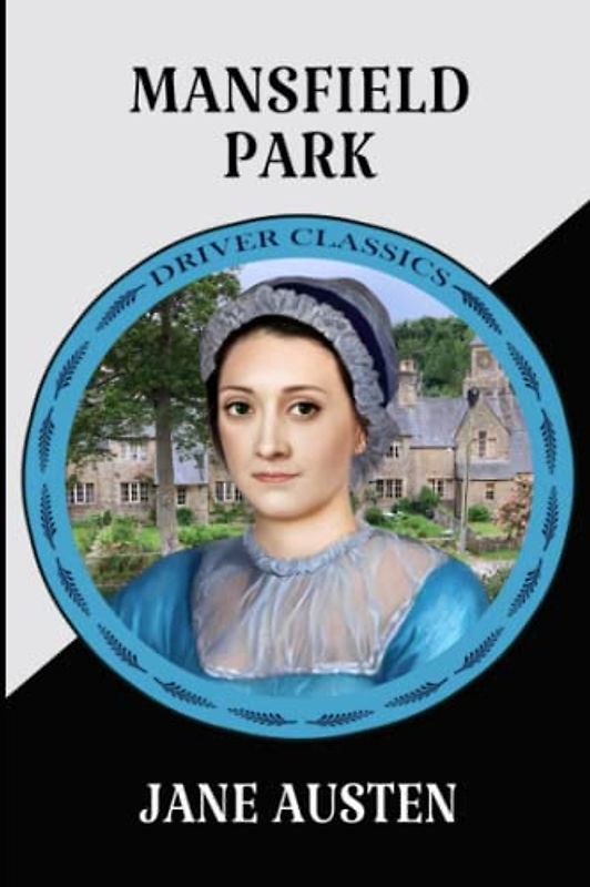 MANSFIELD PARK (Driver Classics)