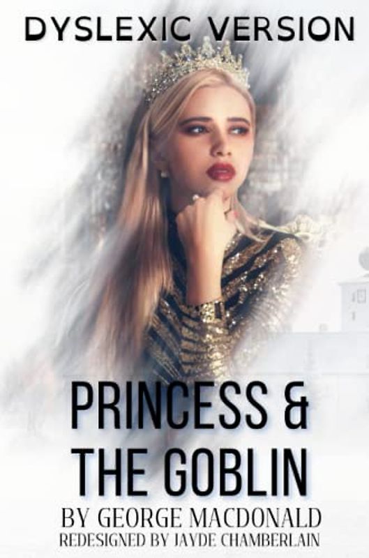The Princess and the Goblin: DYSLEXIC VERSION