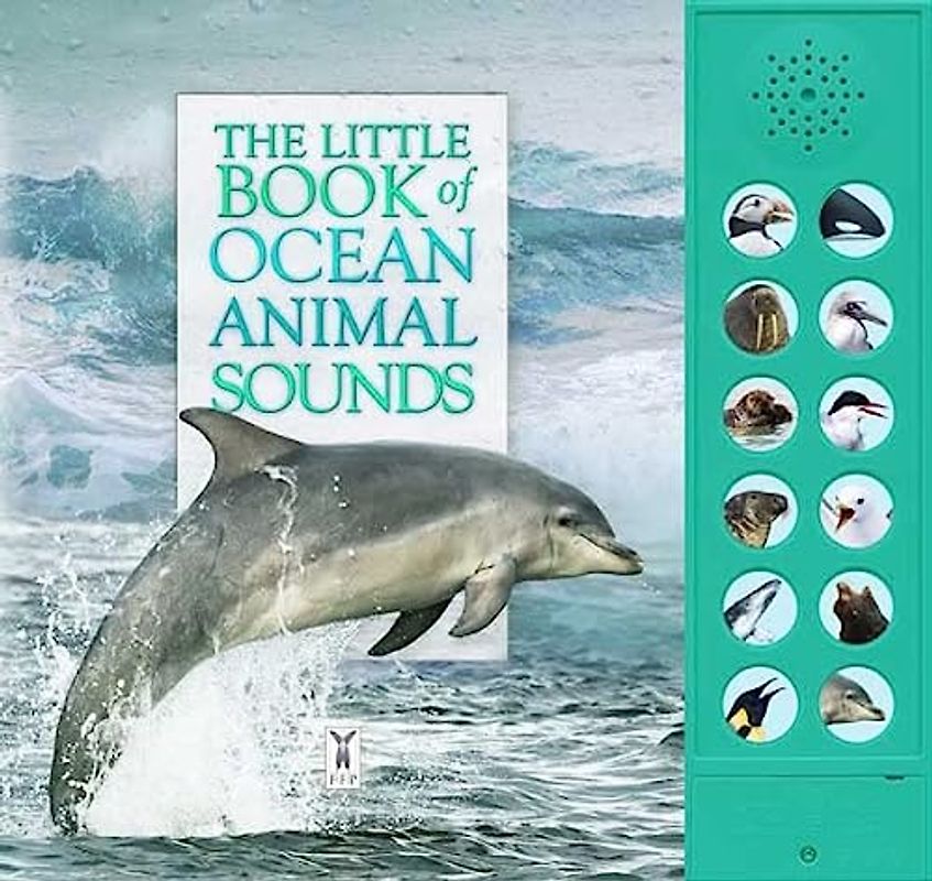 The Little Book Of Ocean Animal Sounds: Interactive sound book for young nature enthusiasts: Part of the Little Book of Sounds Series for Children Aged 3 to 8 Years