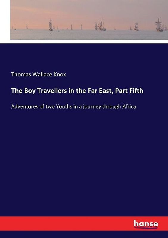 The Boy Travellers in the Far East, Part Fifth