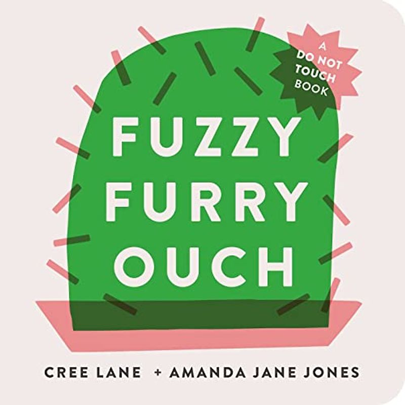Fuzzy Furry Ouch: A Do Not Touch Book!