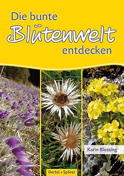 Die bunte Blütenwelt entdecken