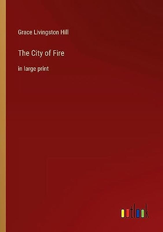 The City of Fire: in large print