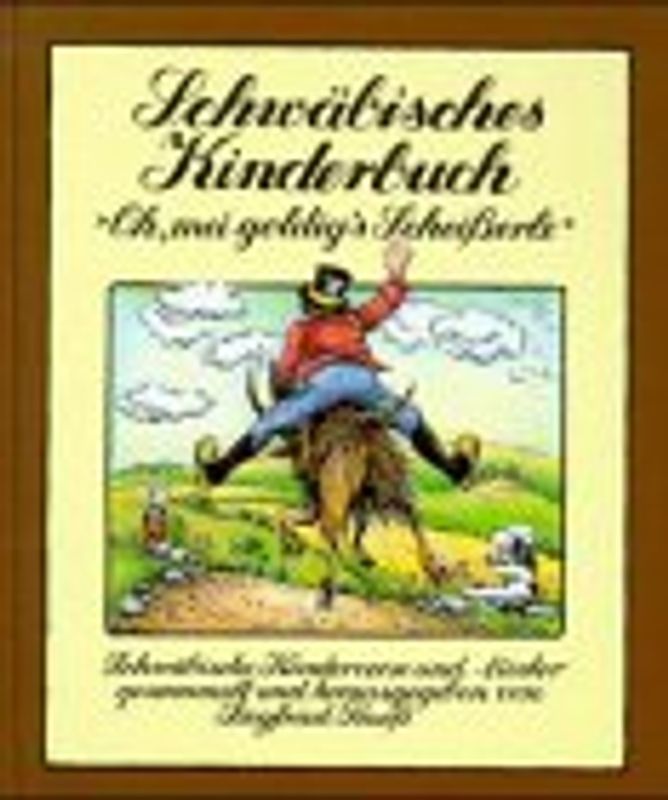 Schwäbisches Kinderbuch. Oh, mei goldigs Scheisserle