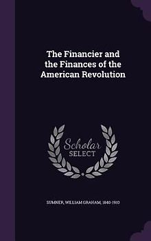 The Financier and the Finances of the American Revolution