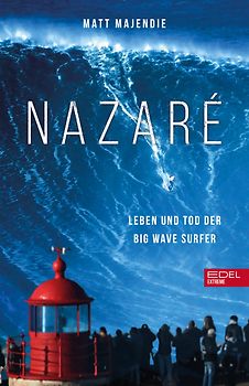 Nazaré. Leben und Tod der Big Wave Surfer