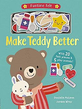 Make Teddy Better: 1 (Funtime Felt, 1)