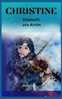 CHRISTINE: 20th Century Historical Fiction (ANNOTATED)