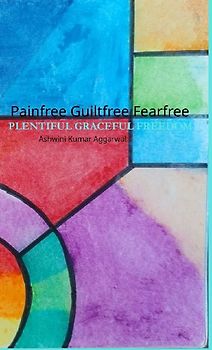 Painfree Guiltfree Fearfree