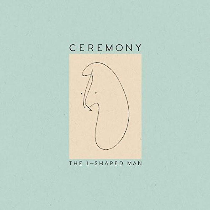 Ceremony - The L-Shaped Man