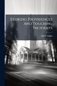Striking Providences And Touching Incidents