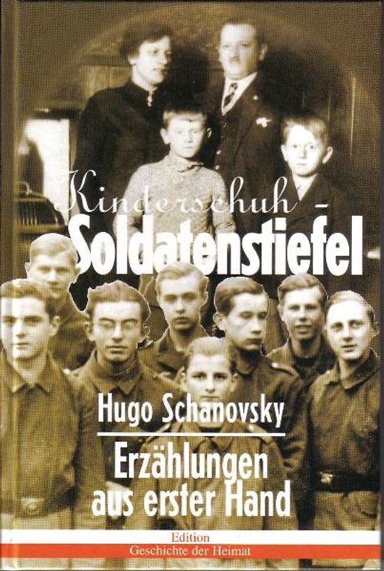 Kinderschuh - Soldatenstiefel. Erinnerungen aus erster Hand
