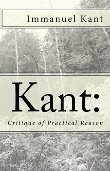 Kant: Critique of Practical Reason