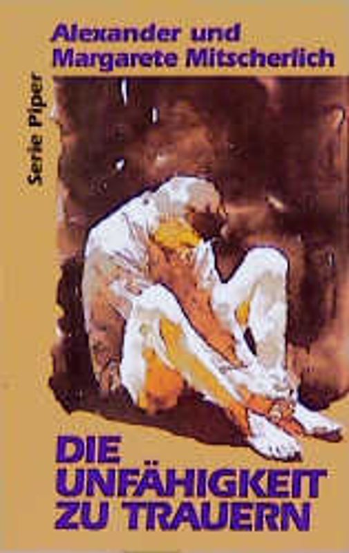 Die Unfähigkeit zu trauern. Grundlagen kollektiven Verhaltens