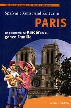 Paris - Ein Reiseführer für Kinder und die ganze Familie