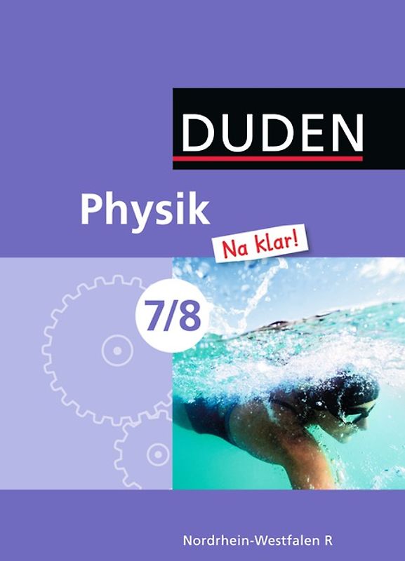 Physik Na klar! - Realschule Nordrhein-Westfalen - 7./8. Schuljahr