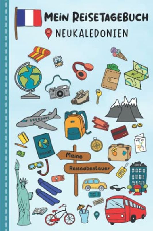 Reisetagebuch für Kinder Neukaledonien: Neukaledonien Urlaubstagebuch zum Ausfüllen,Eintragen,Malen,Einkleben für Ferien & Urlaub A5, Aktivitätsbuch & ... Kinder Buch für Reise & unterwegs