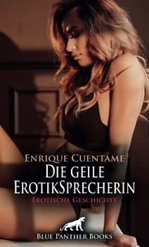 Die geile ErotikSprecherin | Erotische Geschichte + 2 weitere Geschichten: Ihr Kollege ist sofort bereit ... (Love, Passion & Sex)