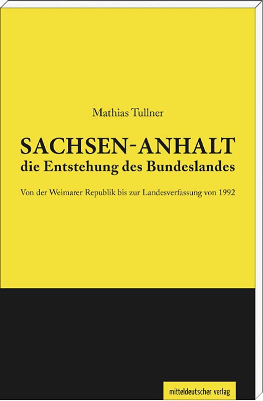 Sachsen-Anhalt – die Entstehung des Bundeslandes