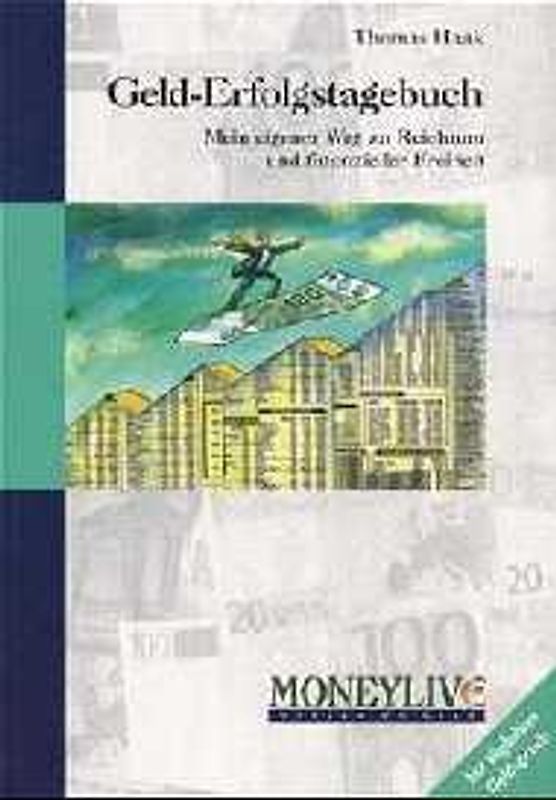 Geld-Erfolgstagebuch. Mein eigener Weg zu Reichtum und finanzieller Freiheit