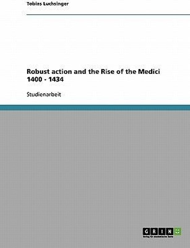 Robust action and the Rise of the Medici 1400 - 1434
