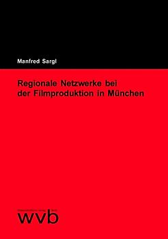 Regionale Netzwerke bei der Filmproduktion in München