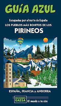 Los pueblos más bonitos de los Pirineos: ESCAPADA POR EL NORTE DE ESPAÑA