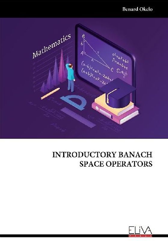 INTRODUCTORY BANACH SPACE OPERATORS