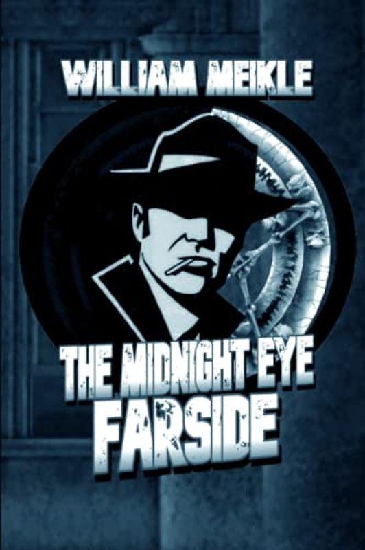 Farside: A Midnight Eye File (The William Meikle Chapbook Collection, Band 49)