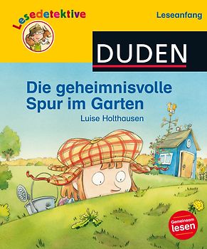 Lesedetektive Leseanfang: Die geheimnisvolle Spur im Garten