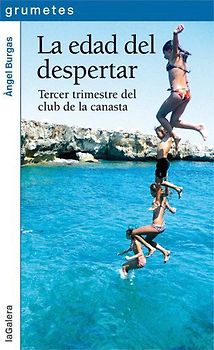 La edad del despertar : Tercer trimestre del club de la canasta