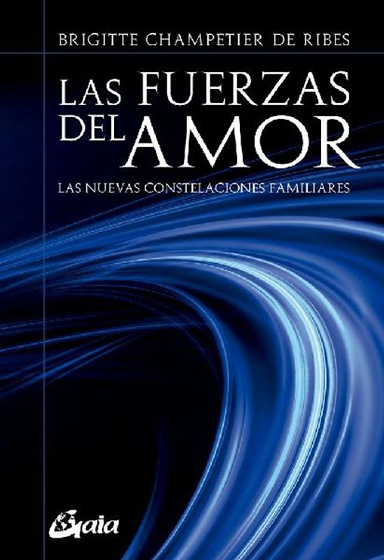 Las fuerzas del amor : las nuevas constelaciones familiares