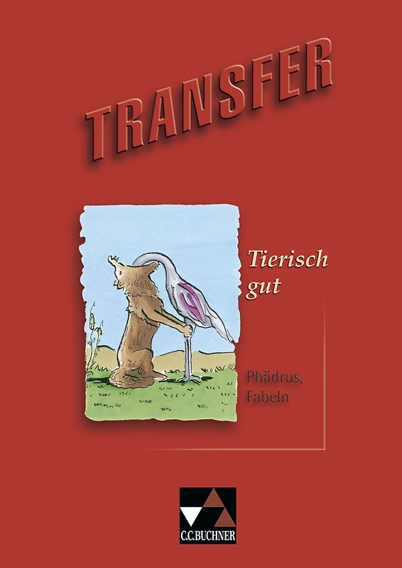 Transfer. Die Lateinlektüre / Tierisch gut. Phädrus, Fabeln