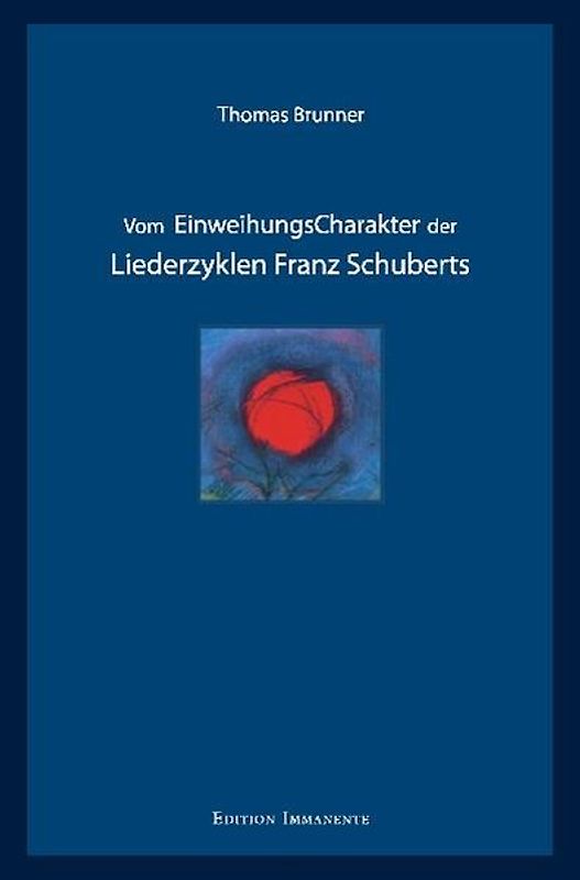 Vom Einweihungscharakter der Liederzyklen Franz Schuberts
