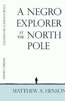 A Negro Explorer at the North Pole