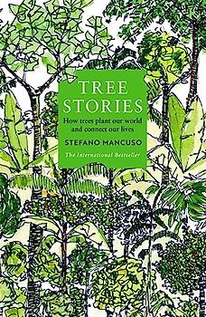 Tree Stories: How trees plant our world and connect our lives