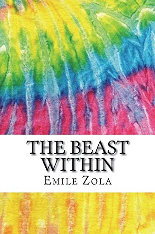 The Beast Within: Includes MLA Style Citations for Scholarly Secondary Sources, Peer-Reviewed Journal Articles and Critical Academic Research Essays (Squid Ink Classics)